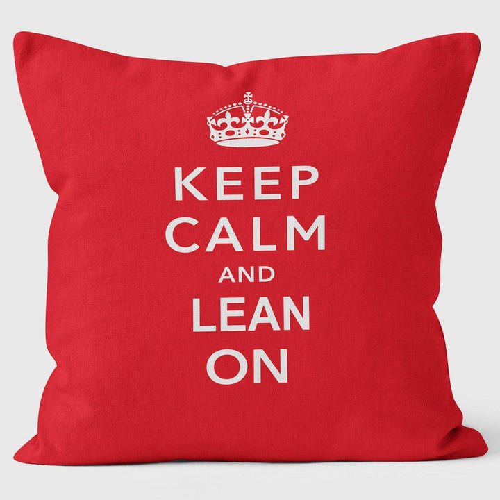 KEEP CALM LEAN ON - Funky Art Cushion - Handmade Cushions UK - WeLoveCushions