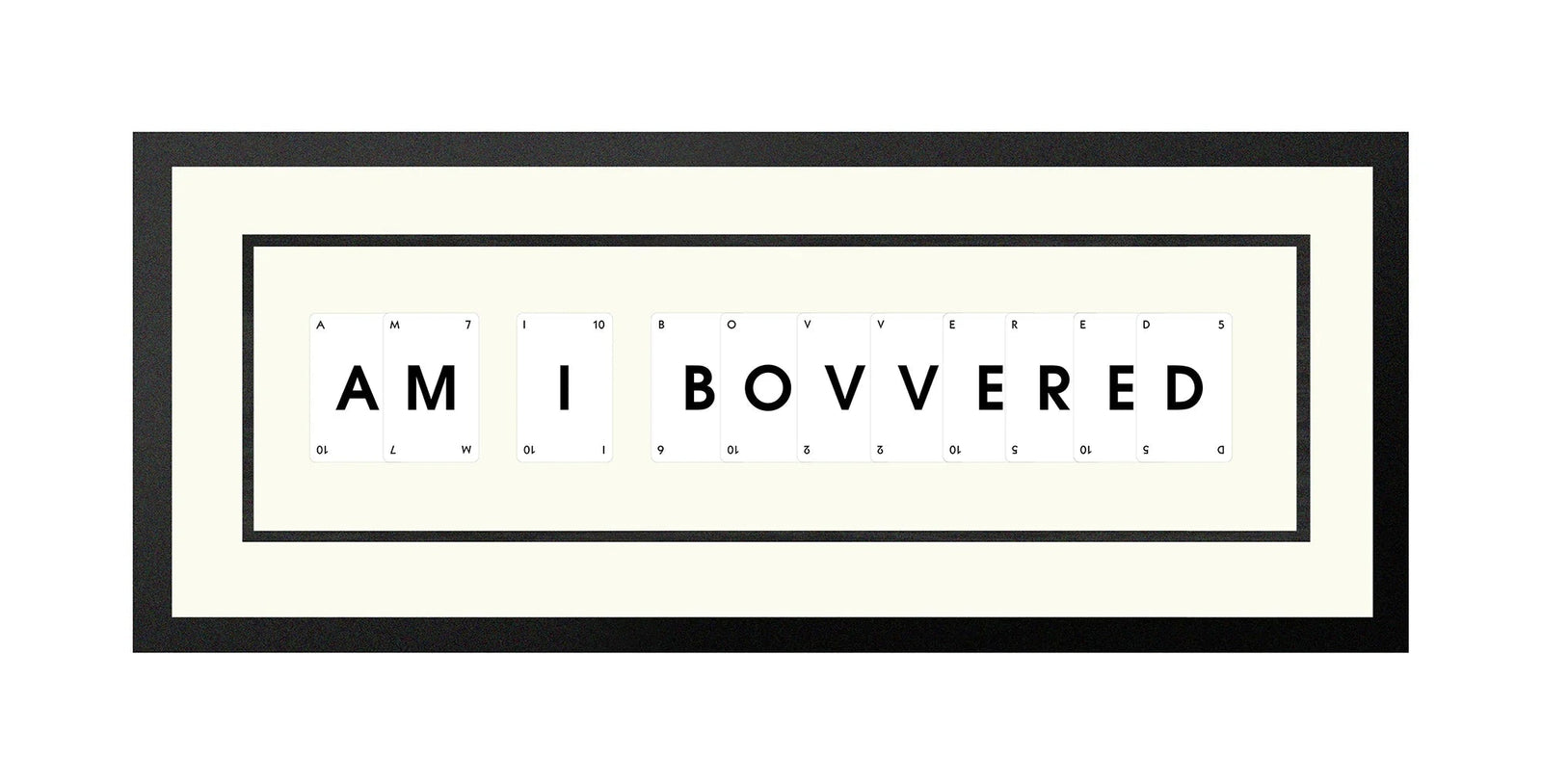 Handmade playing card picture frame spelling 'Am I Bovvered' – framed quote wall art made in the UK.
