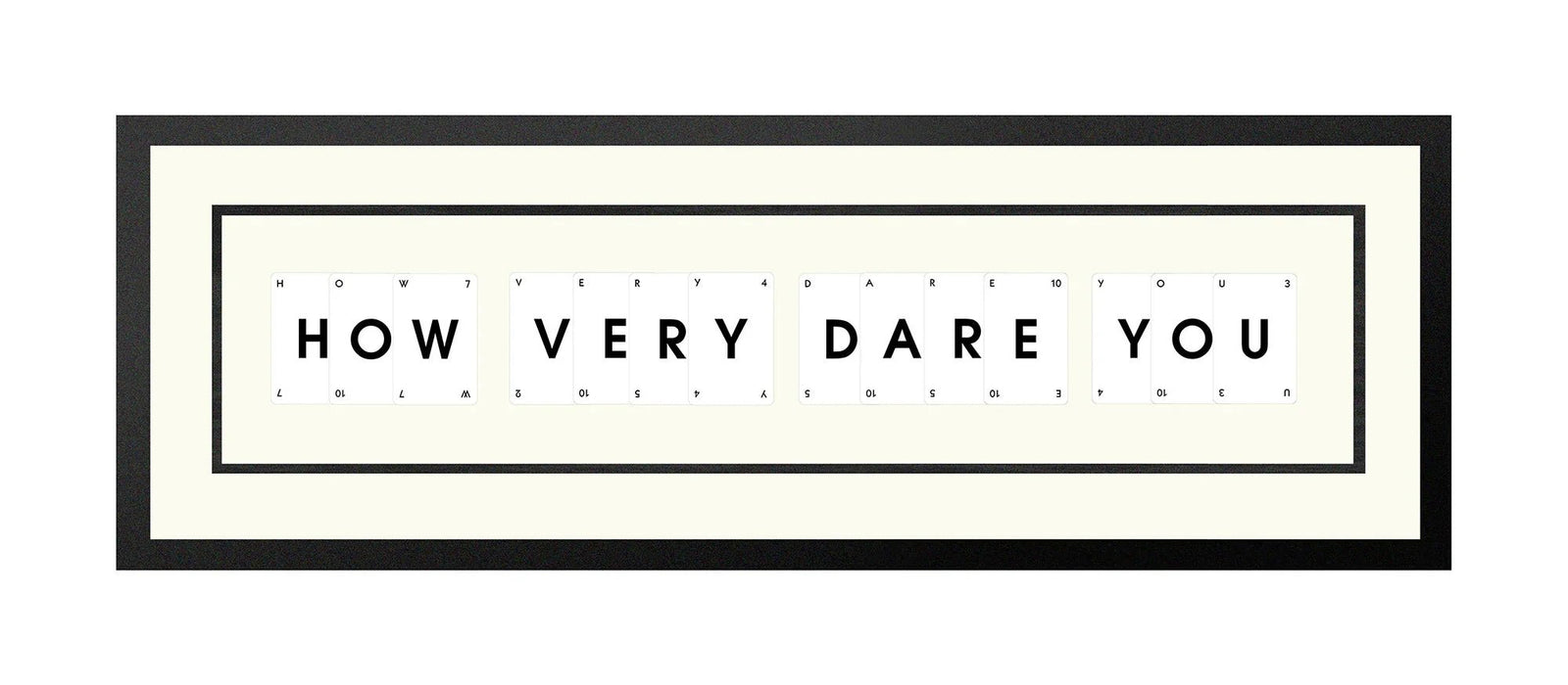 Handmade playing card picture frame spelling 'How Very Dare You' – framed quote wall art made in the UK.