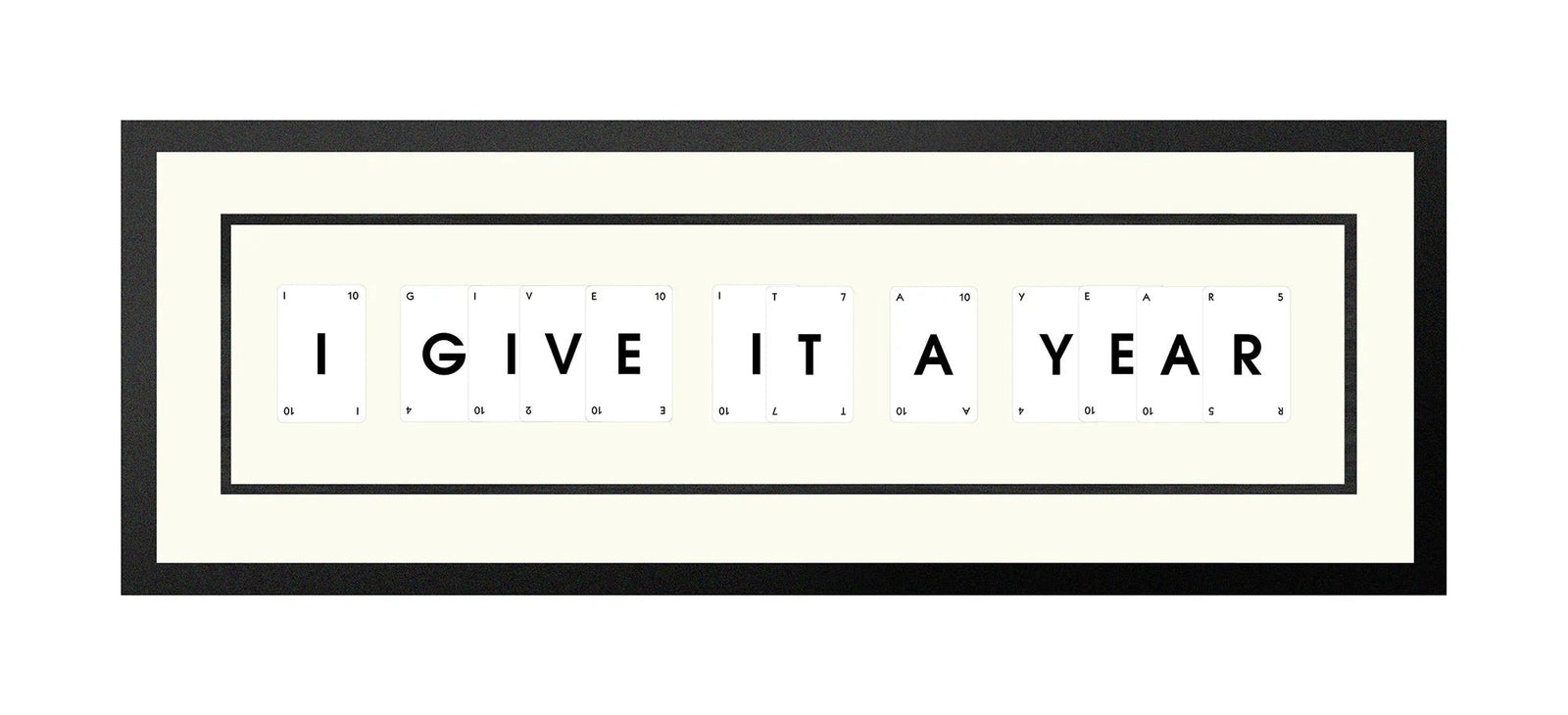 Handmade playing card picture frame spelling 'I Give It A Year' – framed quote wall art made in the UK.