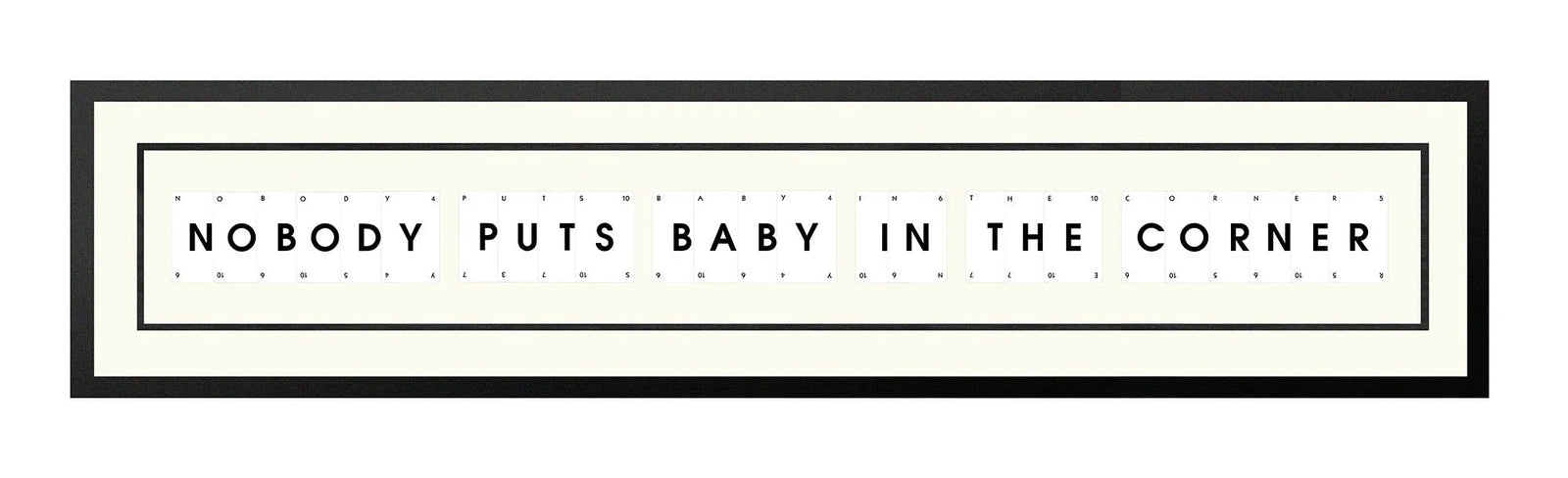 Handmade playing card picture frame spelling 'Nobody Puts Baby In The Corner' – framed quote wall art made in the UK.