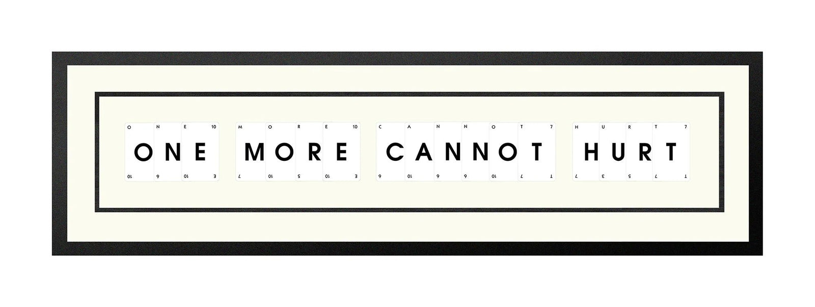 Handmade playing card picture frame spelling 'One More Cannot Hurt' – framed quote wall art made in the UK.