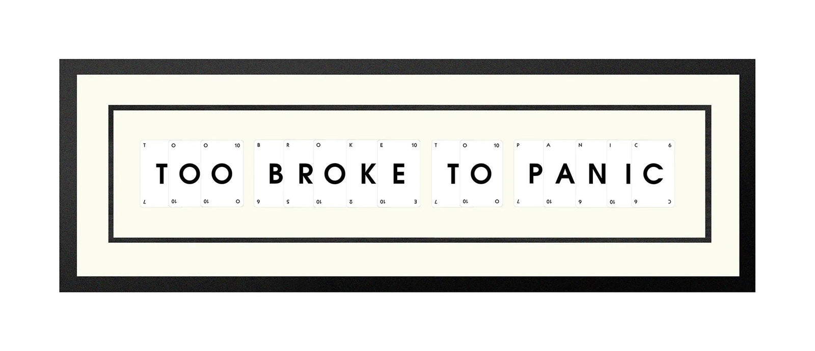 Handmade playing card picture frame spelling 'Too Broke To Panic' – framed quote wall art made in the UK.
