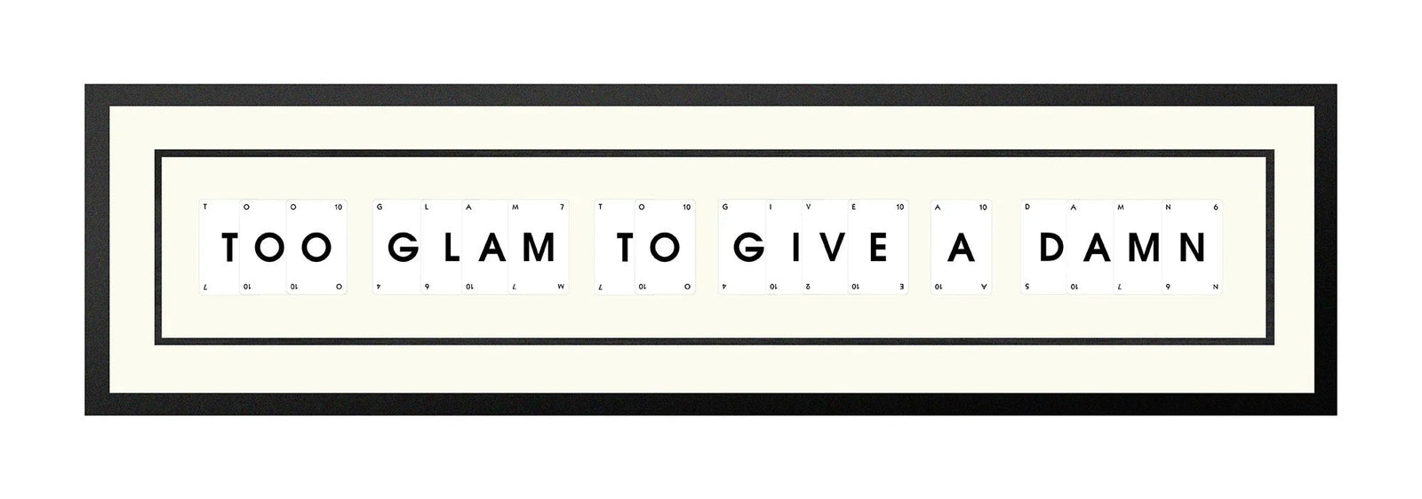 Handmade playing card picture frame spelling 'Too Glam To Give A Damn' – framed quote wall art made in the UK.