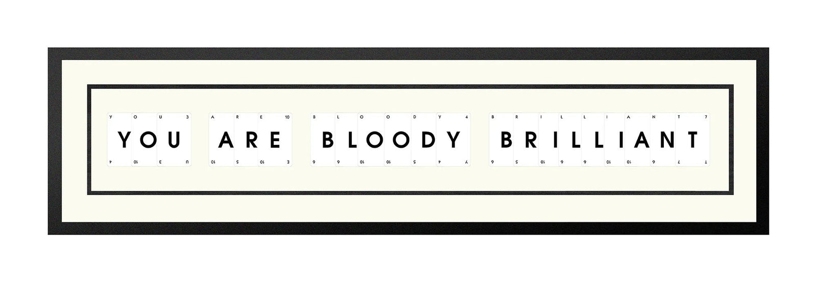 Handmade playing card picture frame spelling 'You Are Bloody Brilliant' – framed quote wall art made in the UK.