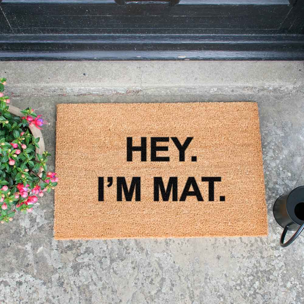 Front Doormat Indoor Outdoor Use Saying, Hey I'm Mat